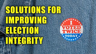 Solutions for Improving Election Integrity | The Drill Down | Ep. 166