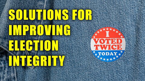 Solutions for Improving Election Integrity | The Drill Down | Ep. 166