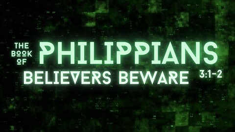 Believers Beware - Philippians 3:1-2