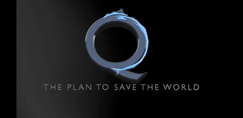 Q - The Plan To Save The World REMASTERED_HD