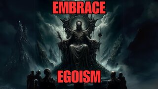 Embrace Egoism