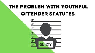 The Problem With Youthful Offender Statutes