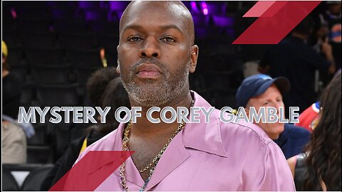Ms. G investigates: Who The F*%K is Corey Gamble