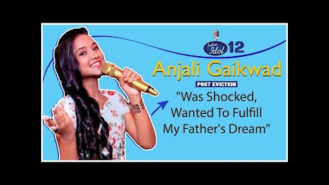 Indian Idol 12 Evicted Contestant Anjali Gaikwad: 'I Don't Feel The Team Has Made A Biased Decision'