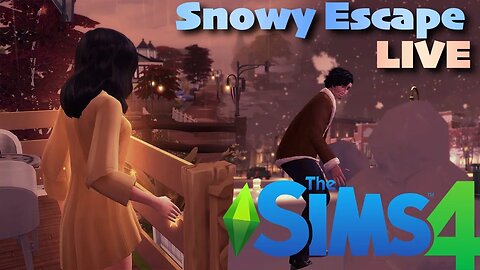 Snowy Escape | The Sims 4 | LIVE | Gameplay