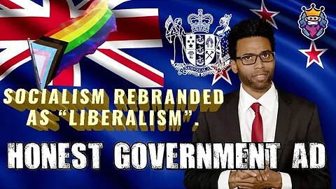 HONEST GOVERNMENT AD | New Zealand (4K) - Socialism rebranded as Liberalism
