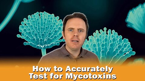 How to Accurately Test for Mycotoxins