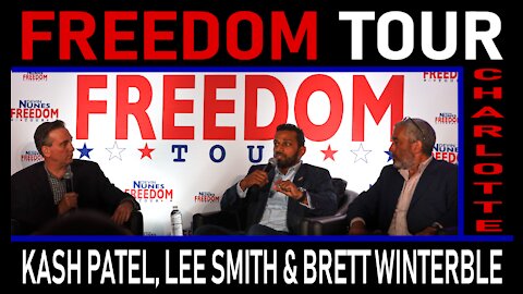 Freedom Tour Charlotte: Kash Patel, Lee Smith, and Brett Winterble