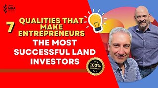 EP 101: 7 qualities that make entrepreneurs the most successful land investors