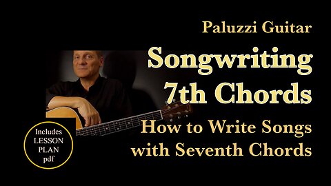 Songwriting Guitar Lesson for Beginners [How to Play and Write Songs with Seventh Chords]