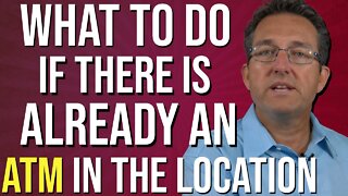 5 Things To Know If There Is Already An ATM In A Location You Want - ATM Business 2022
