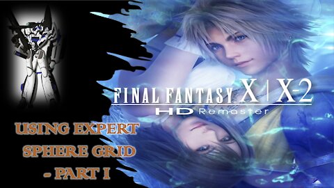 Final Fantasy X HD Remastered (PS4 Pro) - Using Expert Sphere Grid!! Part 1