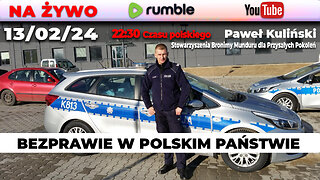 LIVE 13/02/24 22:30 | Paweł Kuliński | BEZPRAWIE W POLSKIM PAŃSTWIE