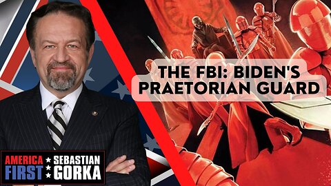 The FBI: Biden's Praetorian Guard. Lee Smith with Sebastian Gorka One on One