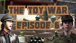 The Toy War Episode 6