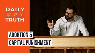 Abortion & Capital Punishment