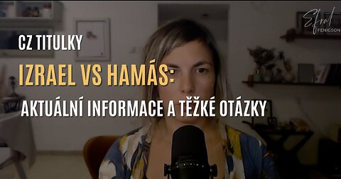 Válka mezi Izraelem a Hamásem: aktuální informace a těžké otázky (CZ TITULKY)
