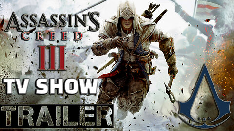 Assassin's Creed Television Series (TRAILER)