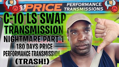 C-10 LS Swap Transmission Nightmare Part 1 180 Days Price Performance Transmission (Trash!)
