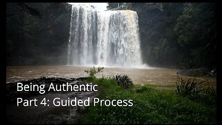 Being Authentic Part 4: Guided Process 1