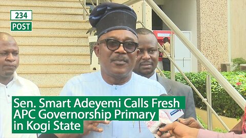 Senator Smart Adeyemi Calls Cancellation Of The Just Concluded APC Governorship Primary