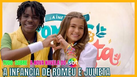 ATENÇÃO! JA TÊM DATA DE ESTRÉIA, DA NOVA NOVELA DO SBT, A INFANCIA DE ROMEU E JULIETA!