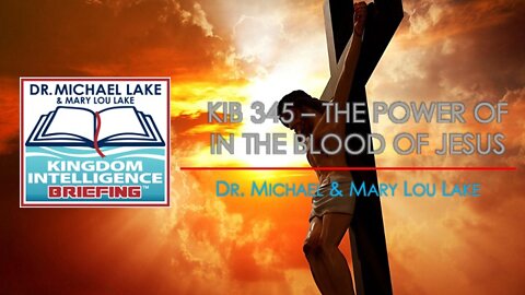 KIB 345 – The Power of the Blood of Jesus