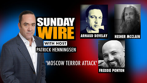 PODCAST: ‘Moscow Terror Attack’ with Patrick Henningsen Arnaud Develay, Freddie Ponton & Hesher