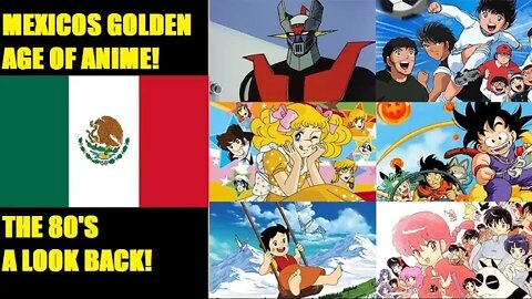 MEXICOS GOLDEN AGE OF ANIME! THE 80'S