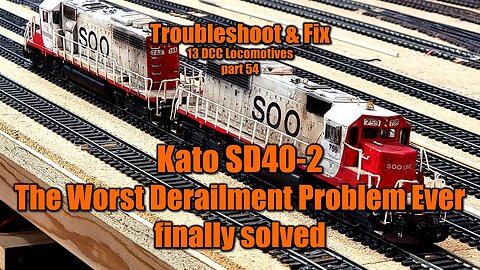 13 FIX 54 HO Scale Kato SD40-2 Worst Derailment Problem Ever