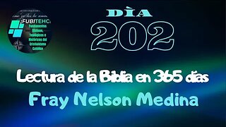 - DÍA 202 - Lectura de la Biblia en un año. Por: Fray Nelson Medina.