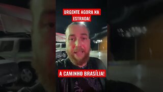 ATENÇÃO URGENTE! NA ESTRADA INDO PRA BRASÍLIA!#shors