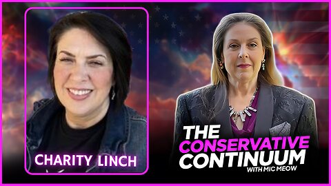 The Conservative Continuum, Ep. 207: "Hot Topics In Politics!" with Charity Linch