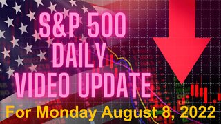 Daily Video Update for Monday August 8 2022