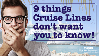 9 Things Cruise Lines Don't Tell You (Or Want You To Know)