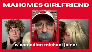 Mahomes Girlfriend Season 1 - Comedian Michael Joiner Parody