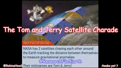 Flat Earth - The Tom and Jerry Satellite Charade