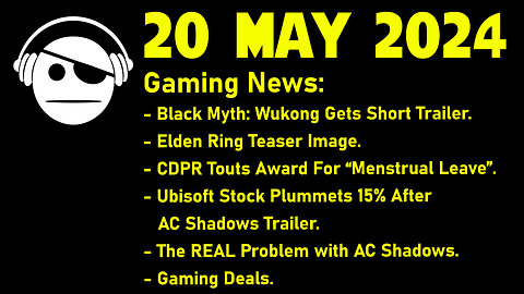 Gaming News | Black Myth | Elden Ring | CDPR DEI | AC Shadows | Deals | 20 MAY 2024