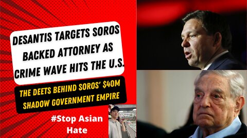 Ron DeSantis Targets Soros Backed Attorney as Crime Wave hits the U.S.