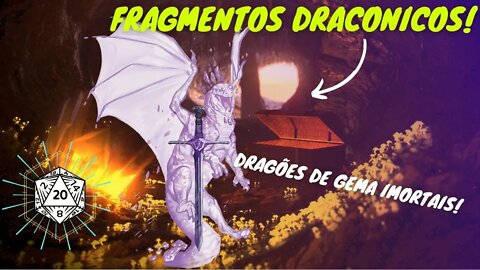 FRAGMENTOS DRACÔNICOS - DRAGÕES DE GEMAS IMORTAIS! - Dragões do Fizban.🐲