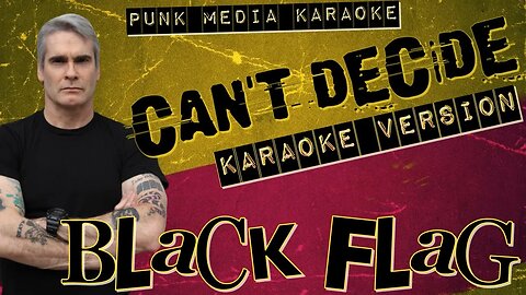 Black Flag - Can't Decide (Karaoke Version Instrumental) PMK