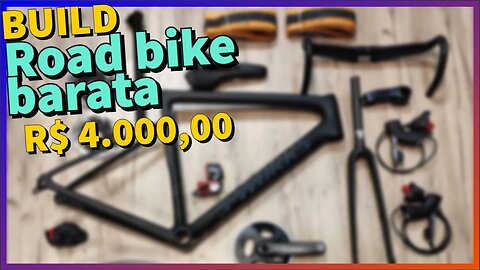 [Build] Como montar uma ROAD Bike barata? Aproximadamente R$ 4000,00