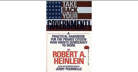Robert Anson Heinlein. Take Back Your Government! A Puke (TM) Audiobook