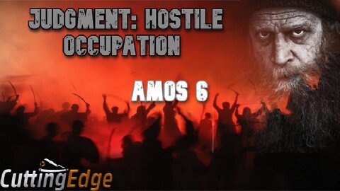 Amos 6 Judgment: Hostile Occupation