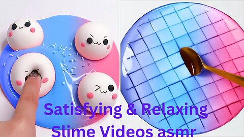 Satisfying & Relaxing Slime Videos asmr