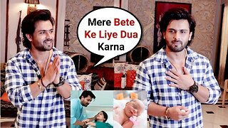 Shoaib Ibrahim Emotional Reaction On His Son & Wife Dipika Kakar Premature Delivery -Request To Pray