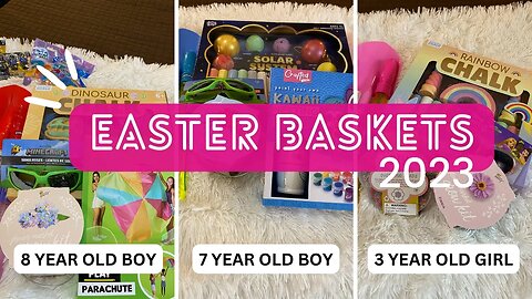 What’s In my Kids Easter Baskets?! | 8year old | 7year old | 3year old