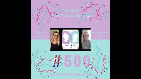 08.16.22 - TwoSistas - TriumphTuesday and it's our 500th EPISODE!!