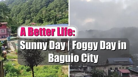 Sunny and Foggy day in Baguio City - A Better Life in the Philippines | Filipina Foreigner Couple