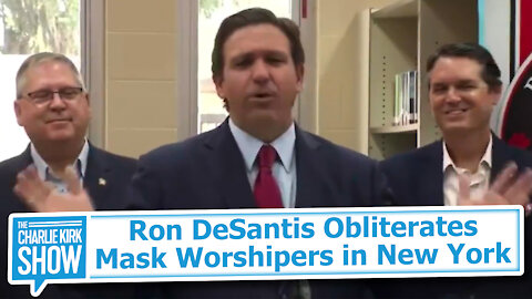 Ron DeSantis Obliterates Mask Worshipers in New York